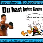 Mehr über den Artikel erfahren Du hast keine Chance – aber nutze sie !
